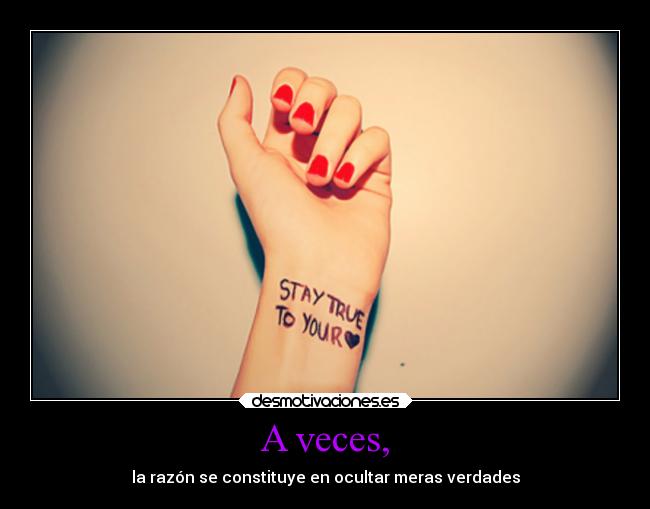 A veces, -