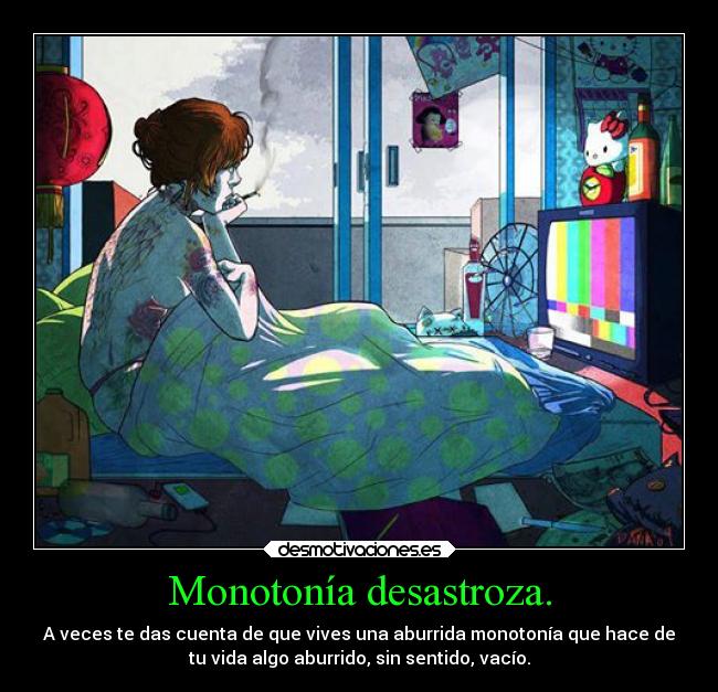 Monotonía desastroza. - 