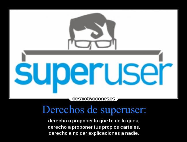 Derechos de superuser: - 