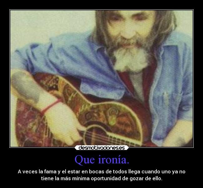 Que ironía. - 
