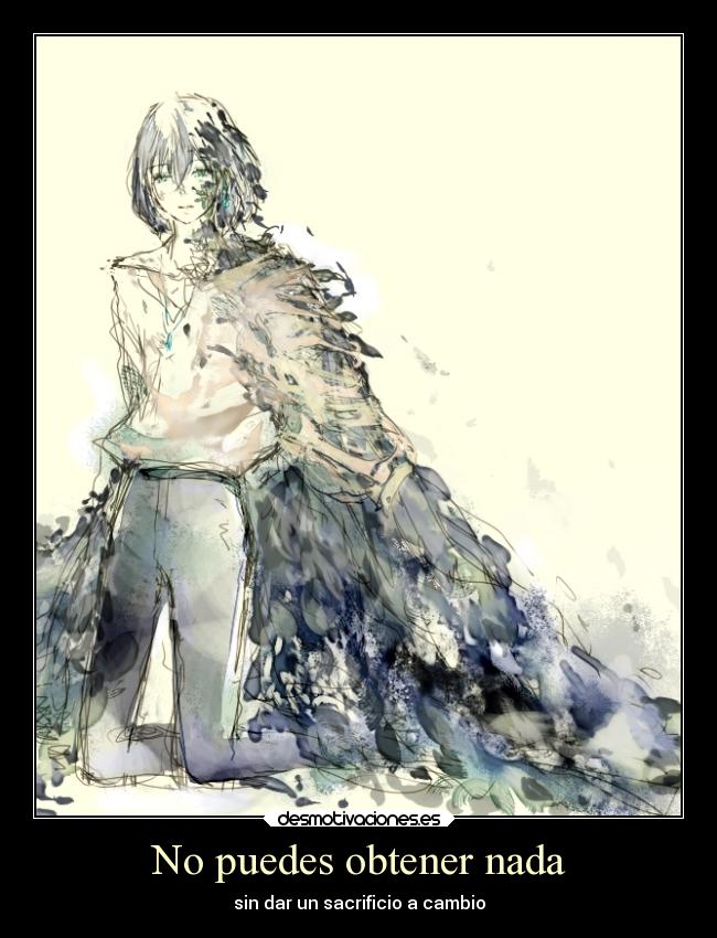 No puedes obtener nada - sin dar un sacrificio a cambio