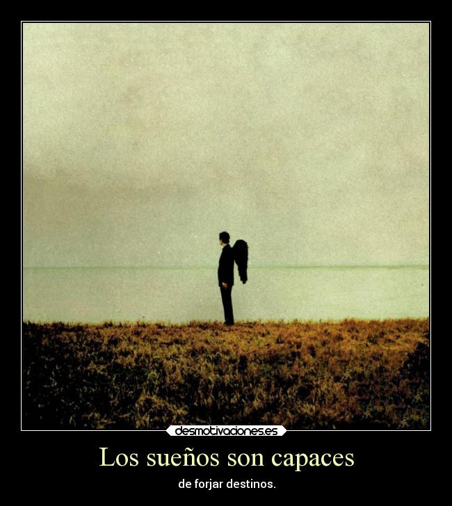 Los sueños son capaces -