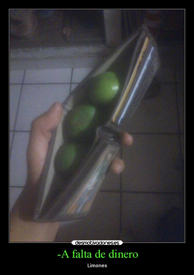 -A falta de dinero - Limones