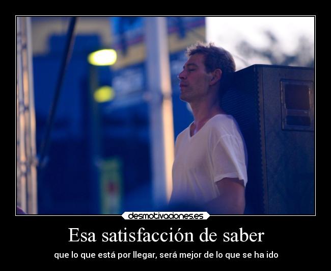 Esa satisfacción de saber -