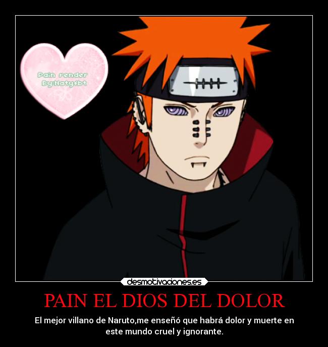 carteles dios dolor vida tristeza dolor dios anime naruto pain rinnegan villano akatsuki desmotivaciones