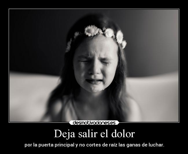 Deja salir el dolor - 