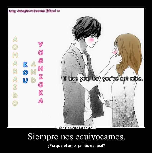 Siempre nos equivocamos. - ¿Porque el amor jamás es fácil?