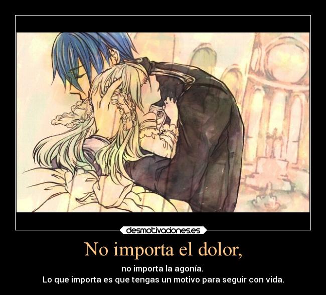 No importa el dolor, - 