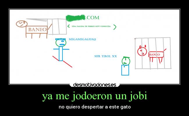 ya me jodoeron un jobi - no quiero despertar a este gato