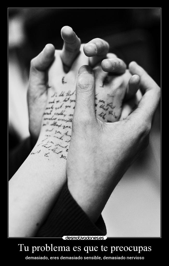 Tu problema es que te preocupas - 