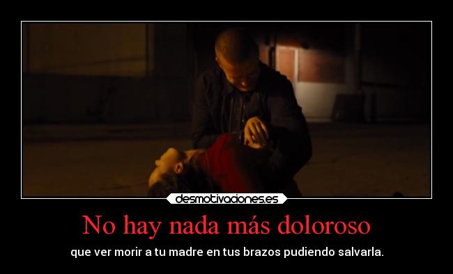 No hay nada más doloroso - 