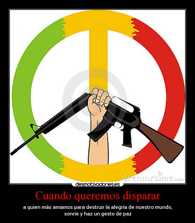 Cuando queremos disparar -