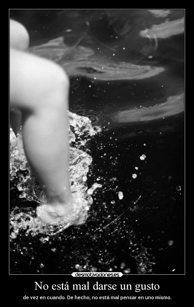 No está mal darse un gusto -