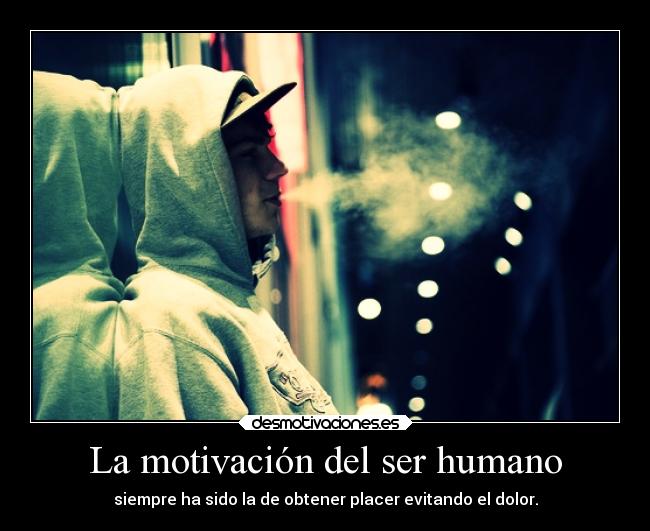carteles dolor motivaciones humano placer desmotivaciones
