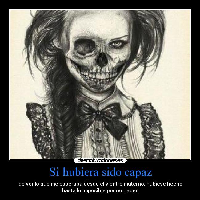 Si hubiera sido capaz -