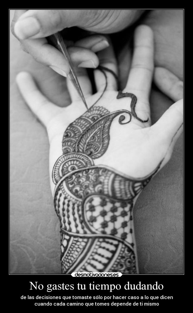 No gastes tu tiempo dudando -