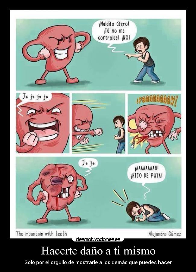 Hacerte daño a ti mismo - Solo por el orgullo de mostrarle a los demás que puedes hacer