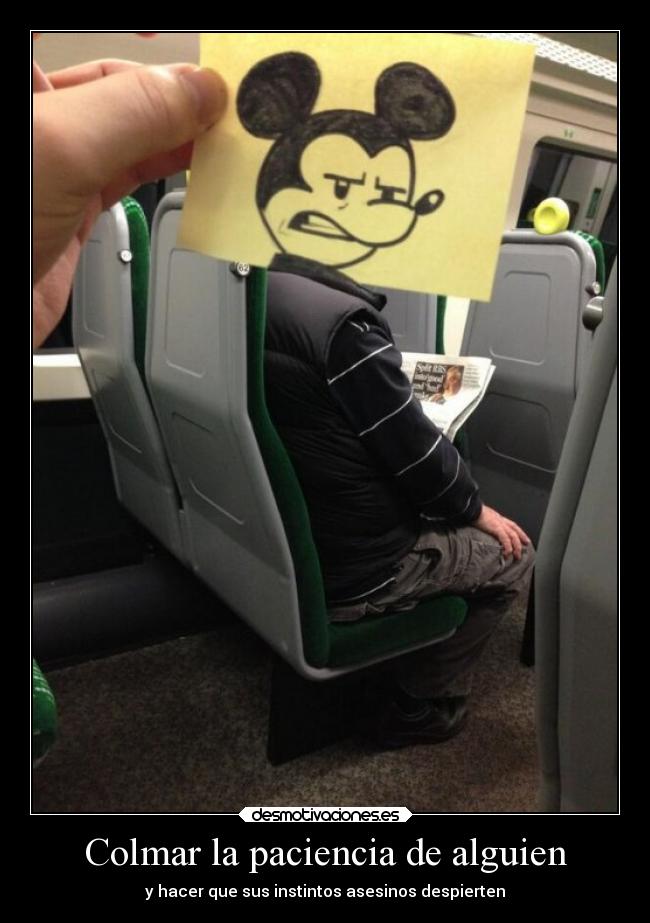 Colmar la paciencia de alguien - y hacer que sus instintos asesinos despierten