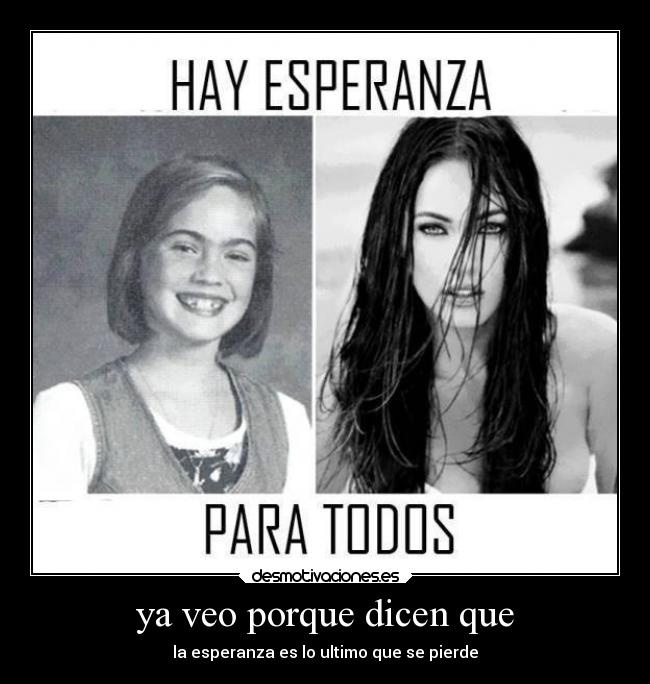 ya veo porque dicen que -