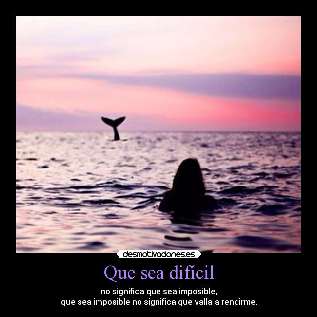 Que sea difícil - 