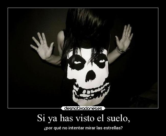 Si ya has visto el suelo, -