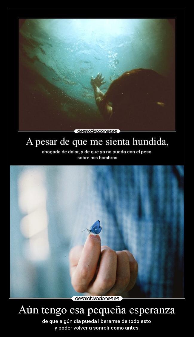 Aún tengo esa pequeña esperanza -