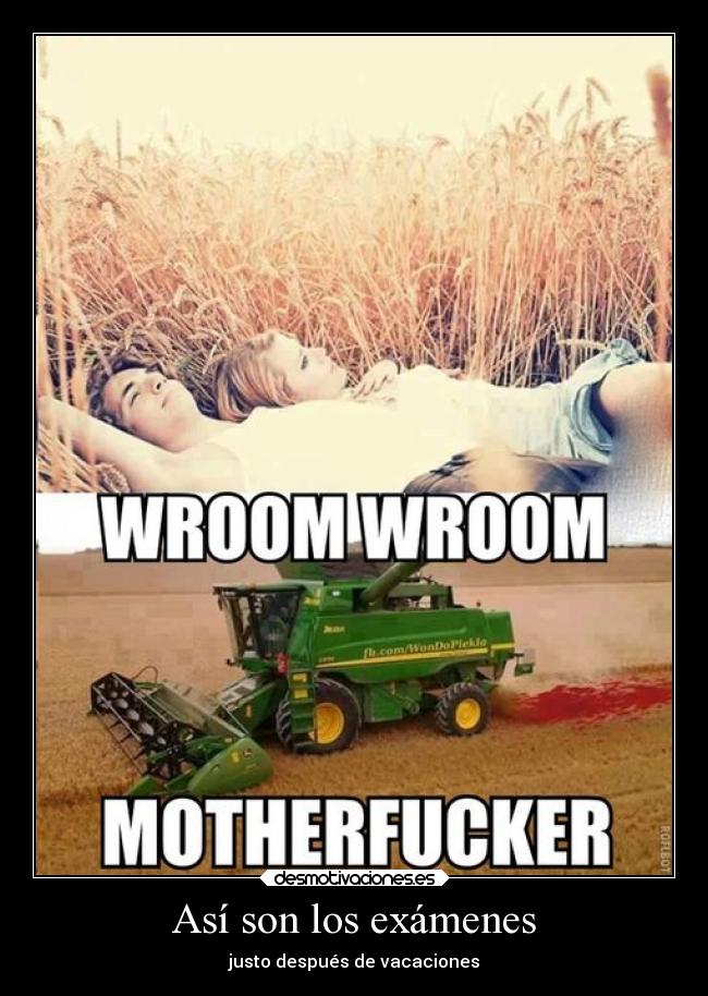 Así son los exámenes - justo después de vacaciones