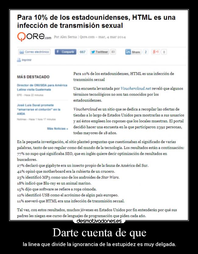 Darte cuenta de que - la linea que divide la ignorancia de la estupidez es muy delgada.