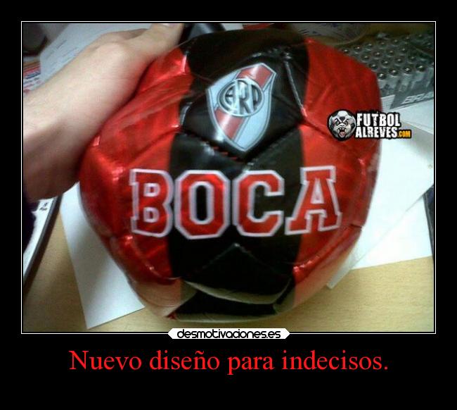 carteles fail humor futbol pelota indecisos river plate boca juniors algonocuadra desmotivaciones