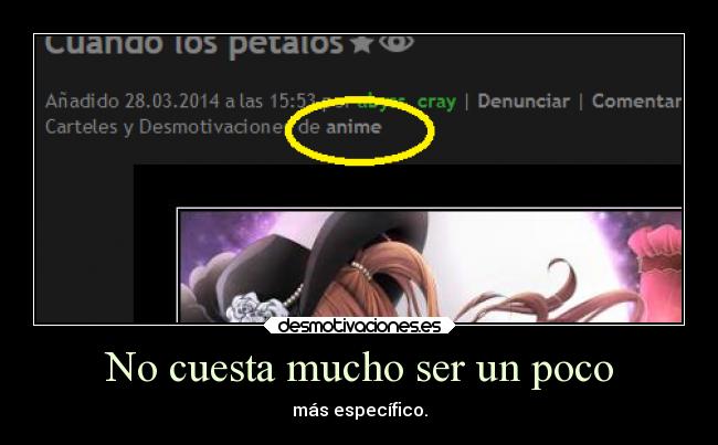 No cuesta mucho ser un poco - más específico.