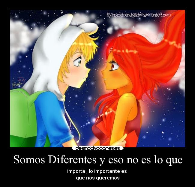 Somos Diferentes y eso no es lo que - importa , lo importante es
que nos queremos
