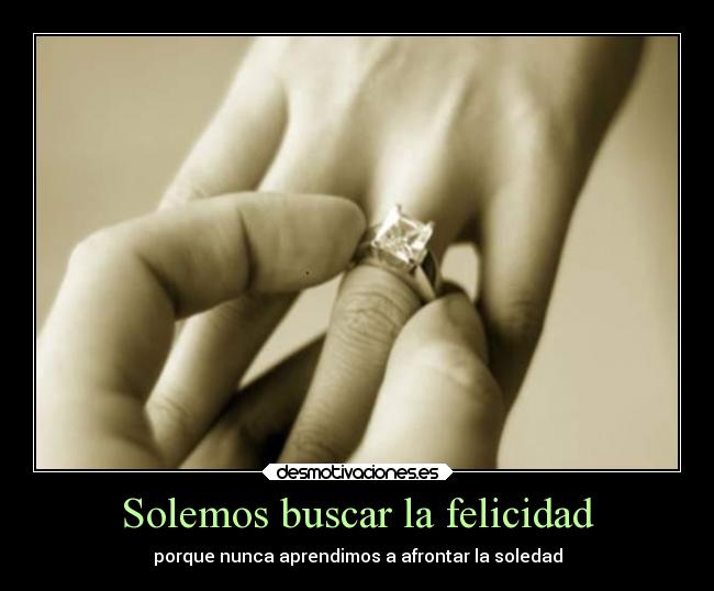 Solemos buscar la felicidad - 