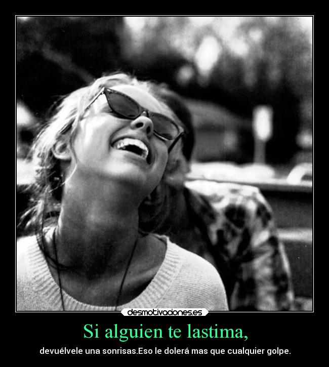 Si alguien te lastima, -