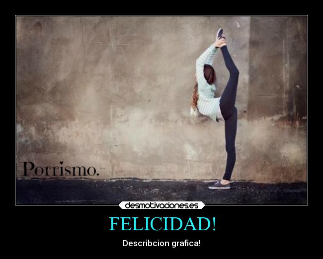 FELICIDAD! - Describcion grafica!♥
