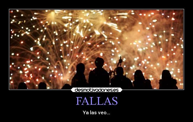FALLAS - Ya las veo...