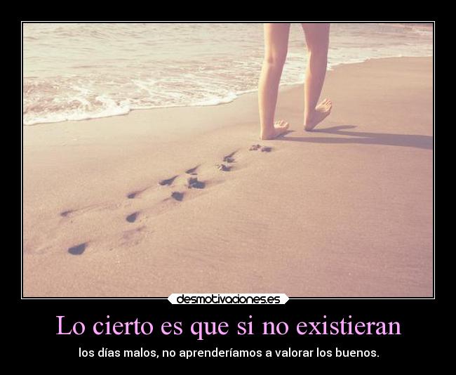 Lo cierto es que si no existieran - 