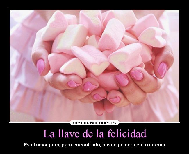 La llave de la felicidad - Es el amor pero, para encontrarla, busca primero en tu interior