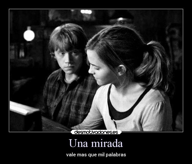Una mirada - vale mas que mil palabras