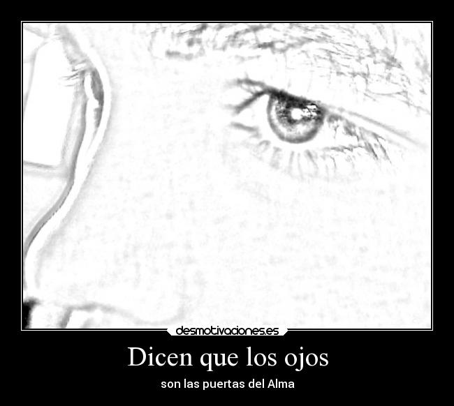 Dicen que los ojos -