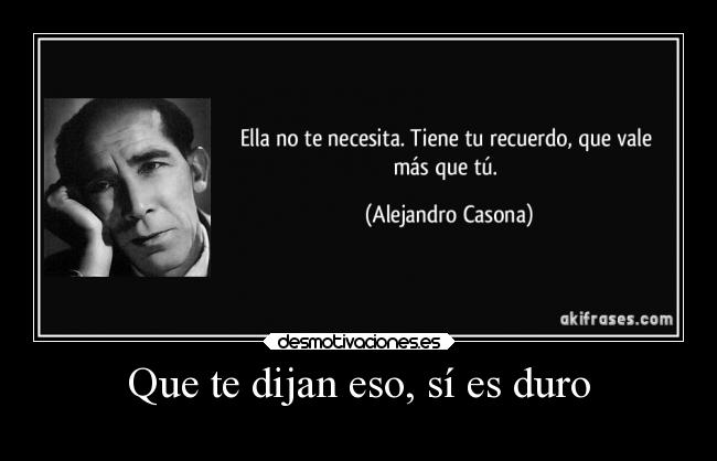 Que te dijan eso, sí es duro - 