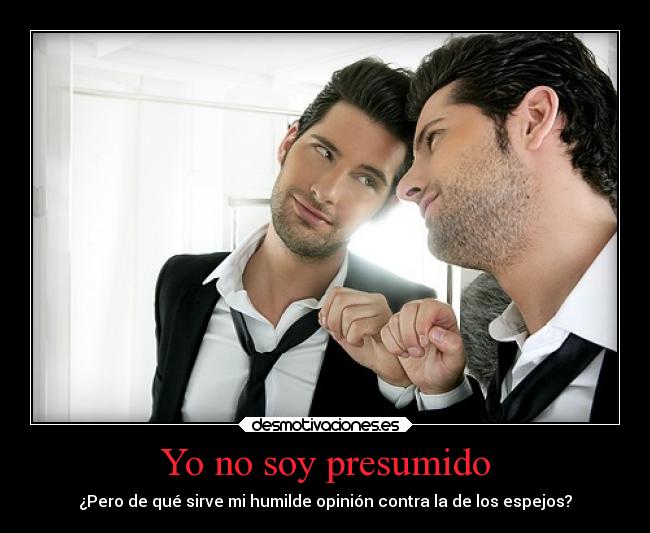 Yo no soy presumido -
