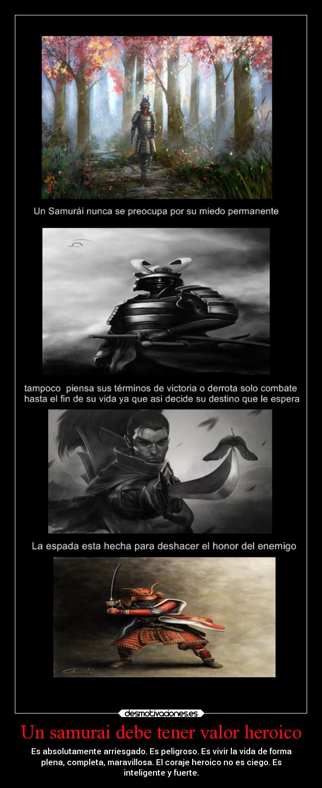 Un samurai debe tener valor heroico -