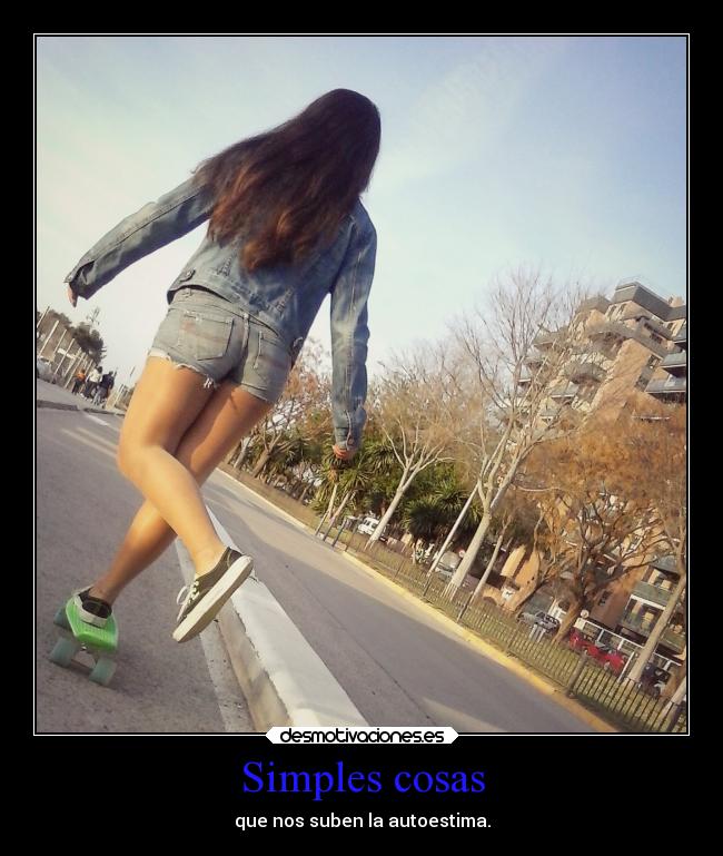 Simples cosas - que nos suben la autoestima.