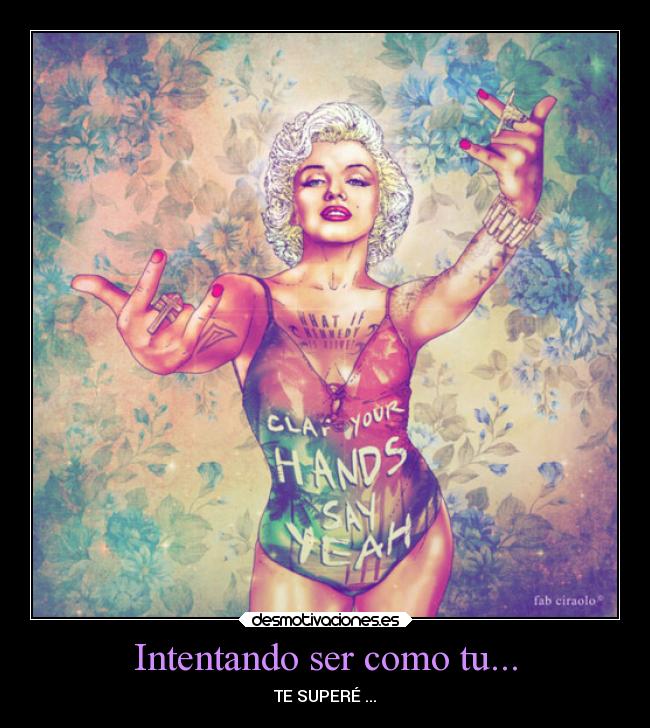 Intentando ser como tu... - TE SUPERÉ ...