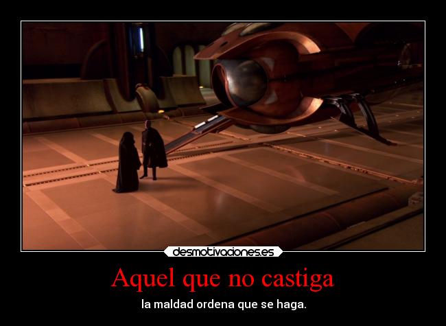 Aquel que no castiga -