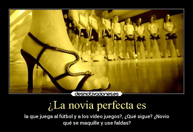 ¿La novia perfecta es -