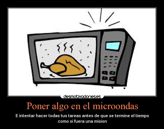 Poner algo en el microondas -