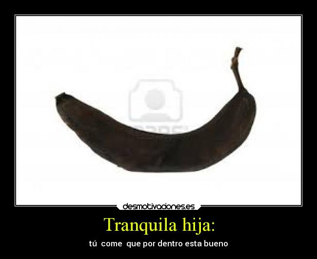 Tranquila hija: - 