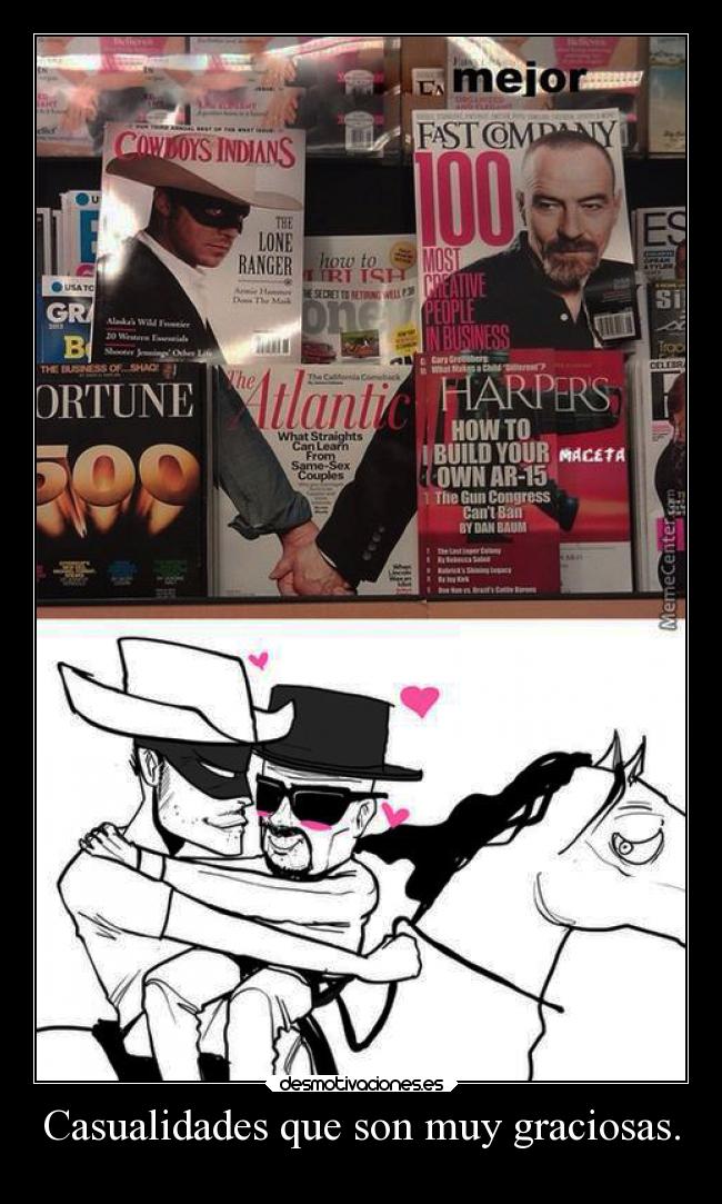 Casualidades que son muy graciosas. -