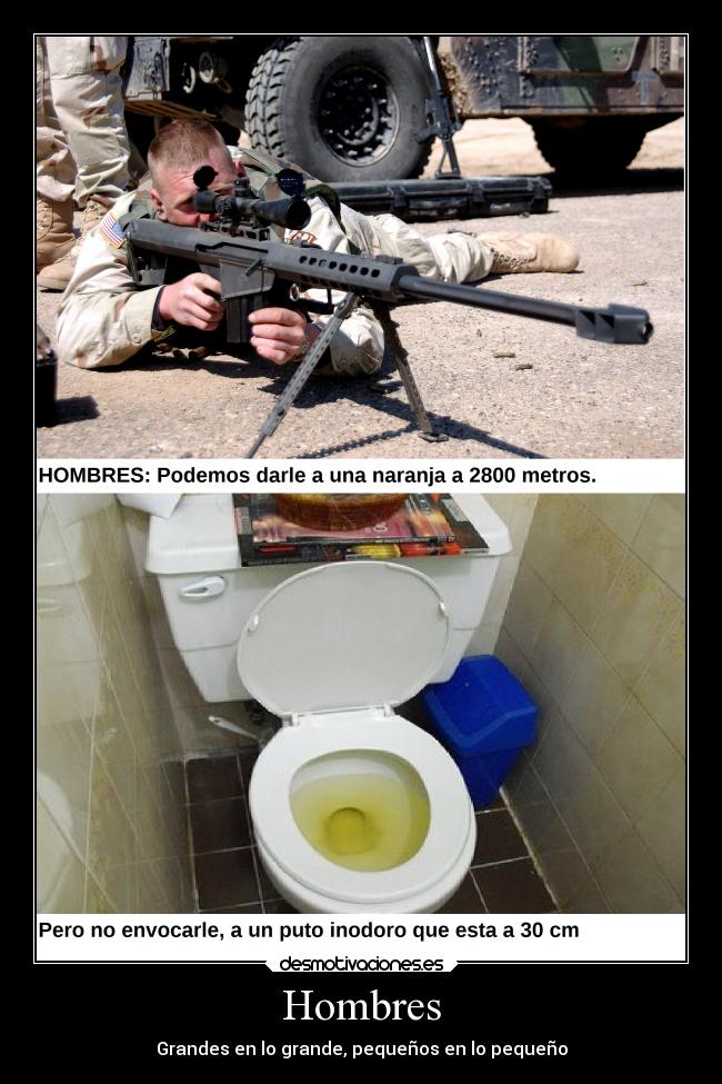 Hombres - Grandes en lo grande, pequeños en lo pequeño